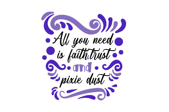 All You Need is Faith Trust and Pixie Dust
