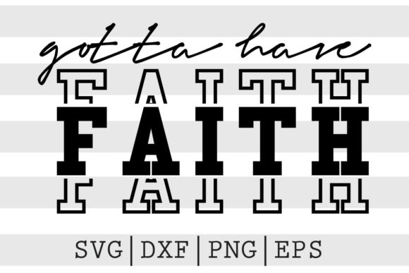 Gotta Have Faith SVG: A Designer’s Perspective on Real-World Use