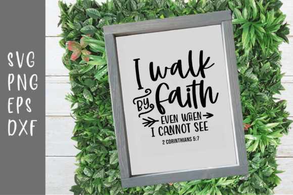 I Walk by Faith 2 Corinthians 5:7