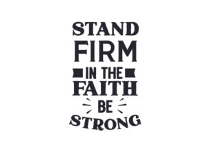 Stand Firm in the Faith, Be Strong Embroidery Design Review